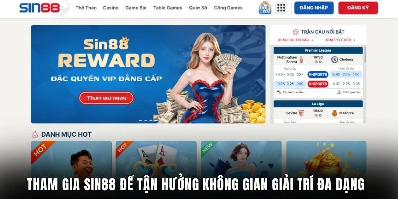 Tham gia Sin88 để tận hưởng không gian giải trí đa dạng
