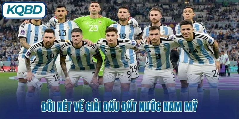 Đôi nét về giải đấu đất nước Nam Mỹ