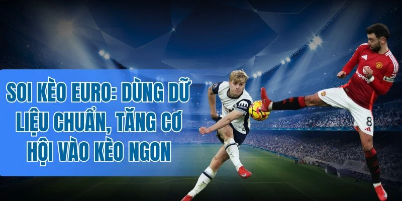 Nắm rõ lối đá và chiến thuật 