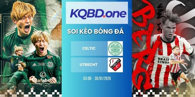 Soi kèo nhà cái Celtic vs Utrecht