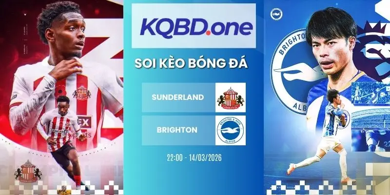 Soi kèo nhà cái Sunderland vs Brighton - NHA, 14/03/2026