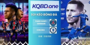 Soi kèo Paris Saint-Germain vs Chelsea - C1, 12/03/2026