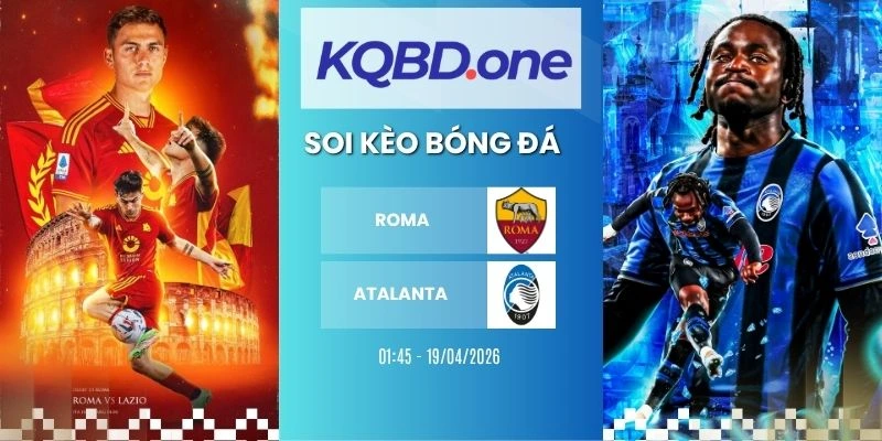 Soi kèo nhà cái Roma vs Atalanta  - Serie A, 19/04/2026