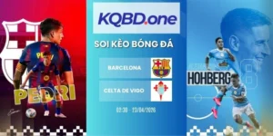 Nhận định soi kèo Barcelona vs Celta de Vigo - La Liga, 22/04/2026
