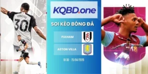 soi kèo Fulham vs Aston Villa - NHA, 25/04/2026