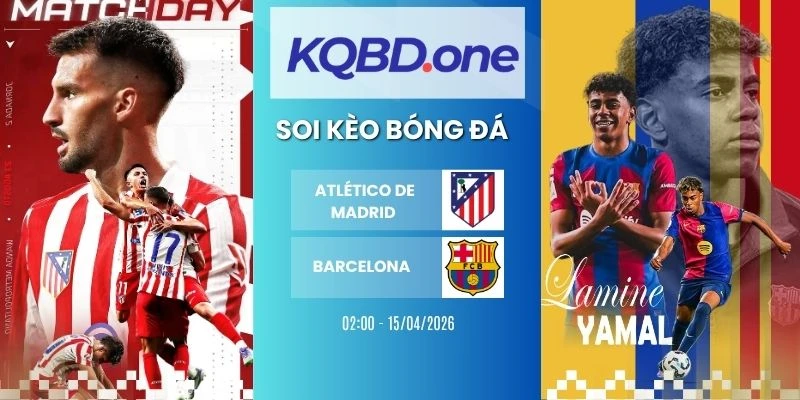 Soi kèo nhà cái Atlético de Madrid vs Barcelona - C1, 15/04/2026